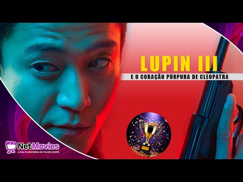 🏆LUPIN III - E O CORAÇÃO PÚRPURA DE CLEÓPATRA🏆 ESPECIAL CAMPEÕES DE BILHETERIA - NETMOVIES 🎊 DUBLADO