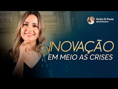 INOVAÇÃO EM MEIO AS CRISES