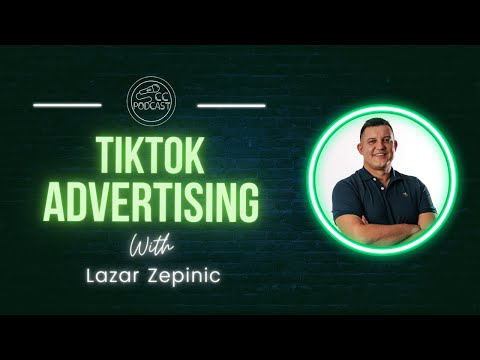 Tiktok Ads with Lazar Zepinic from Sellers Alley