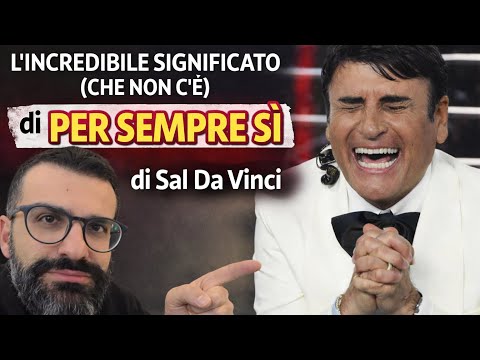 L’incredibile significato di ‘Per sempre sì’ di Sal Da Vinci 