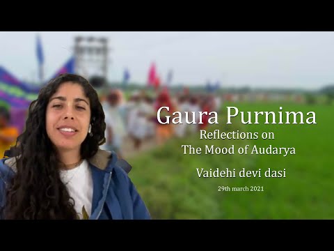 Gaura Purnima Reflections on the Mood of Audarya