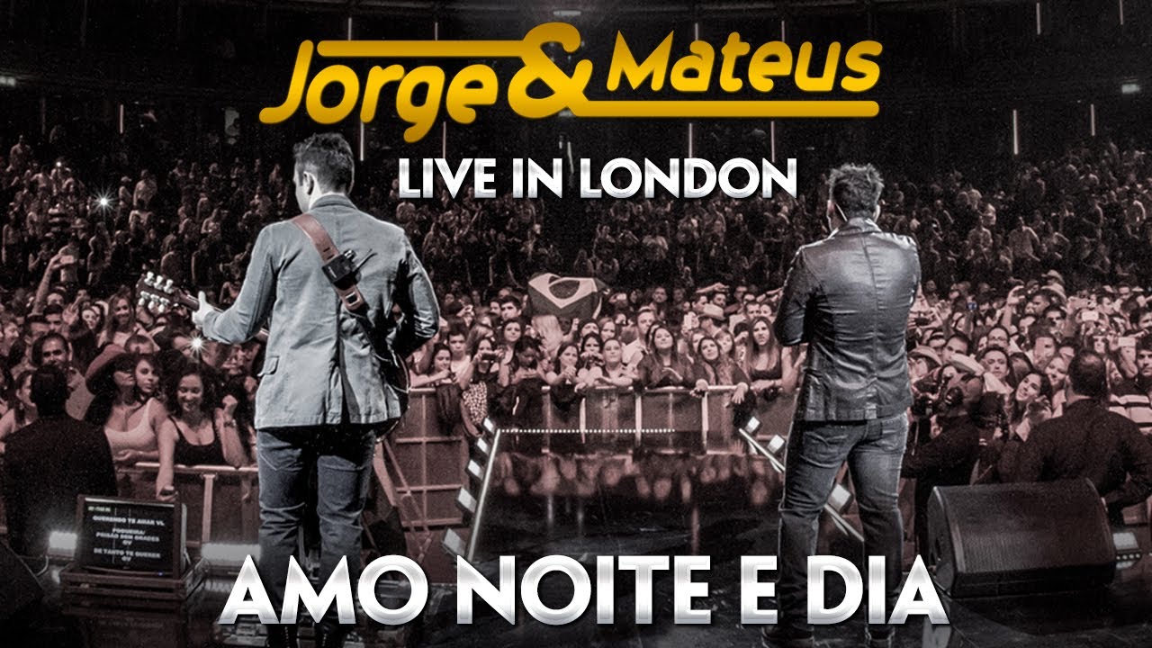 Jorge e Mateus – Amo noite e dia (DVD Live in London)