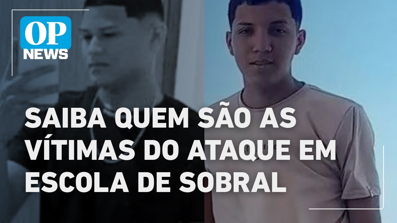 Saiba quem são as vítimas do ataque em escola de Sobral | O POVO NEWS
