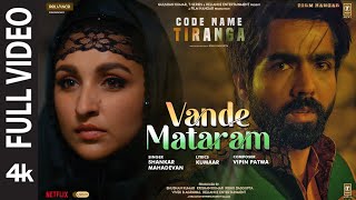 Vande Mataram ~ Shankar Mahadevan Ft Parineeti & Harrdy (Code Name Tiranga) Video HD