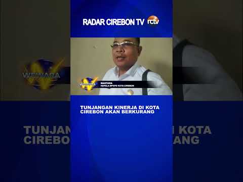 Tunjangan Kinerja di Kota Cirebon akan Berkurang