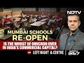 Mumbai Schools Reopen: Worst Of Omicron Over In Financial Capital?