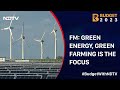 Budget 2023: Rs 35,000 Crore Investment For Green Energy Transition: Nirmala Sitharaman