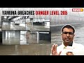Ground Reporter | Yamuna River Breaches Danger Level of 205 at Loha Pull, Visuals Show Rising Waters