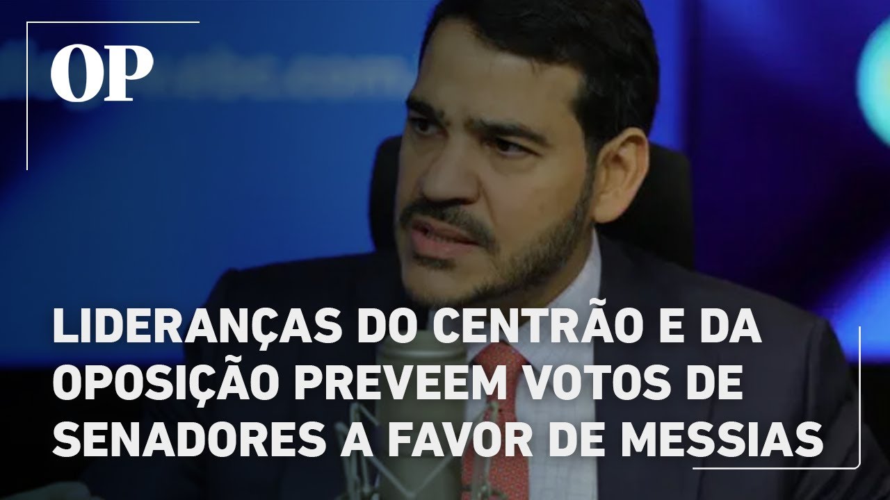 Lideranças do Centrão e da oposição preveem votos de senadores a favor de Messias