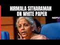 Nirmala Sitharaman LIVE In Lok Sabha On White Paper: Last 10 Years Restored Indias Glory