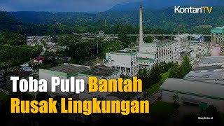 Toba Pulp Bantah Bisnisnya Jadi Sebab Kerusakan Lingkungan di Tapanuli