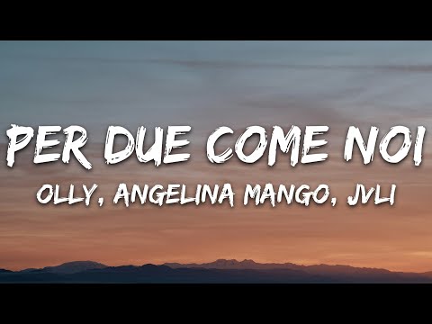 Olly, Angelina Mango, JVLI - Per due come noi (Testo/Lyrics)