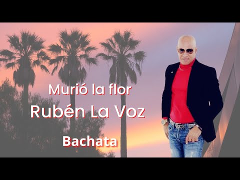 Ruben La Voz - Murió la Flor