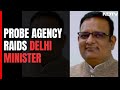 Delhi Minister Raaj Kumar Anands House Searched By Enforcement Directorate