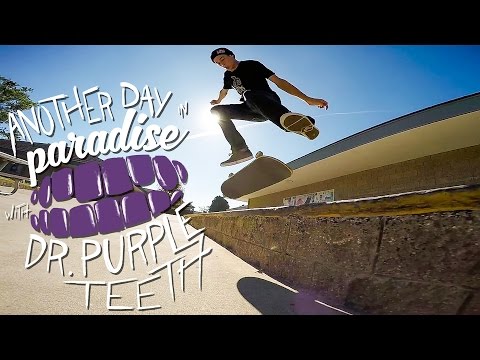 GoPro Skate: Another Day in Paradise with Dr. Purpleteeth - Vol. 5
