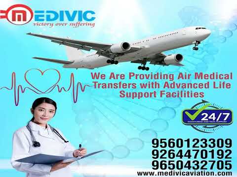 Obtain Top-Level Life Support by Medivic Air Ambulance in Guwahati