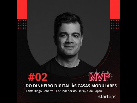 Do Dinheiro Digital às casas modulares - Diogo Roberte