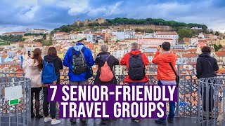 7 Senior-Friendly Travel Groups