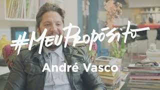 #MeuPropósito - André Vasco
