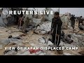 LIVE: View of Rafah displaced camp in Gaza | REUTERS