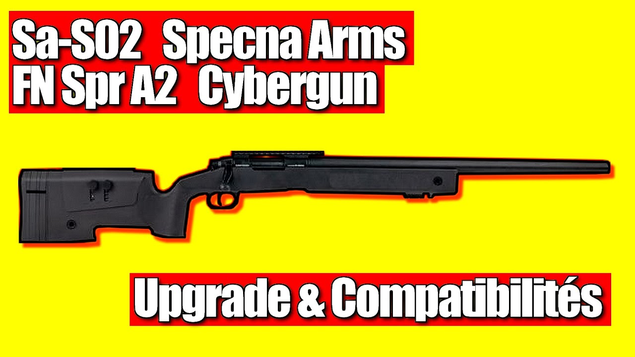 FN SPR A2 cybergun / SA-S02 Specna Arms / Compatibilité et upgrade