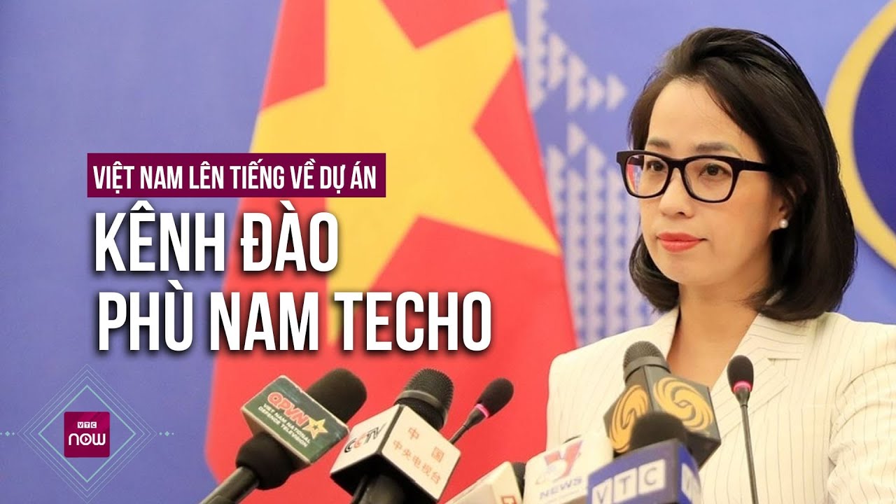 Việt Nam lên tiếng về dự án kênh đào Phù Nam Techo | VTC Now