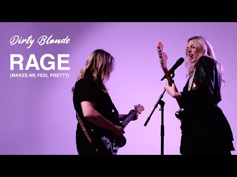 Dirty Blonde - Rage (Makes Me Feel Pretty) [official video]