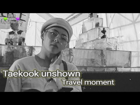 Taekook unshown travel moment