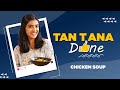 Chicken Soup | चिकन सूप | Tan Tana Done | Sanjeev Kapoor Khazana