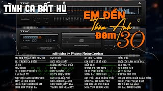 Em Đến Thăm Anh Đêm 30 | Nhạc Hải Ngoại Xưa Còn Mãi Với Thời Gian| Giai Điệu Nhẹ Nhàng Đầy Tâm Trạng