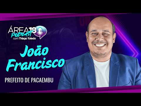 ÁREA 18 PODCAST - CONVIDADO JOÃO FRANCISCO - CAST #297