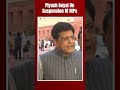 Shamed Entire Country, Insulted...: Piyush Goyal On Suspension Of MPs From Rajya Sabha  - 00:57 min - News - Video