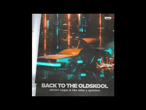 Dimitri Vegas & Like Mike x Quintino - Back To The Oldskool (Extended Mix)