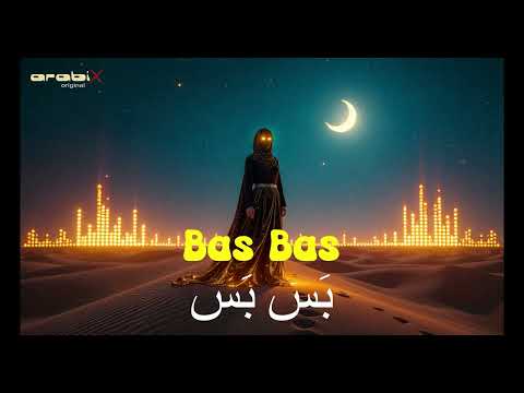 Bas Bas | بَس بَس (Arabic Deep House MIX)