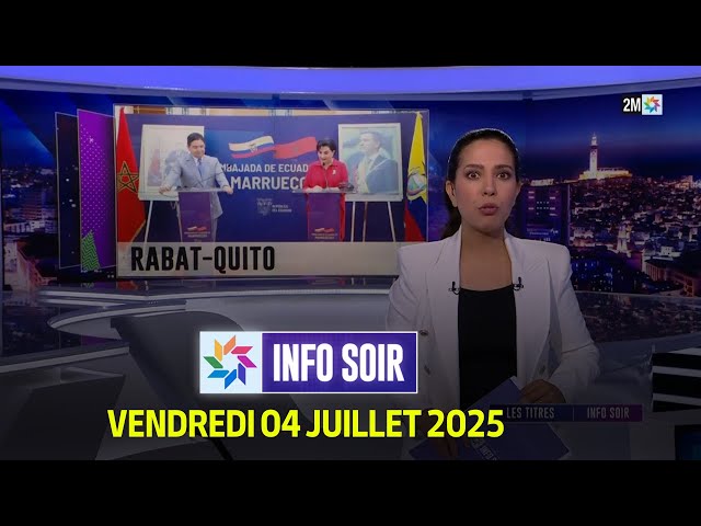 Info Soir : Vendredi 04 Juillet 2025