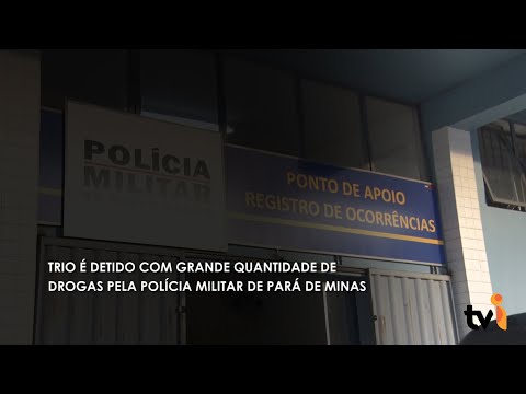 Vídeo: Trio é detido com grande quantidade de drogas pela Polícia Militar de Pará de Minas