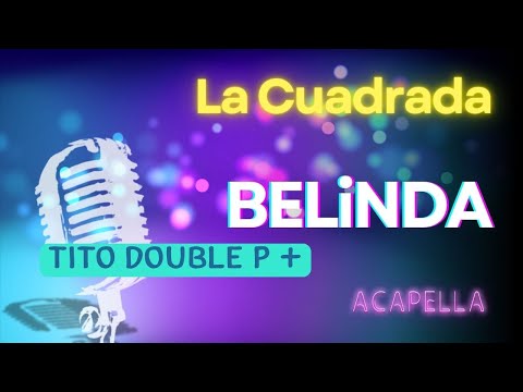 Belinda, Tito Double P - La Cuadrada (Versión Karaoke)