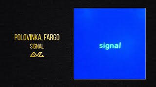 Polovinka, Fargo — Сигнал (Official Audio)