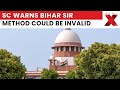 Supreme Court warns Bihar SIR process may be annulled if illegalities are found in method