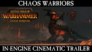 Total War: WARHAMMER - Chaos Warriors - In-Engine Cinematic Trailer