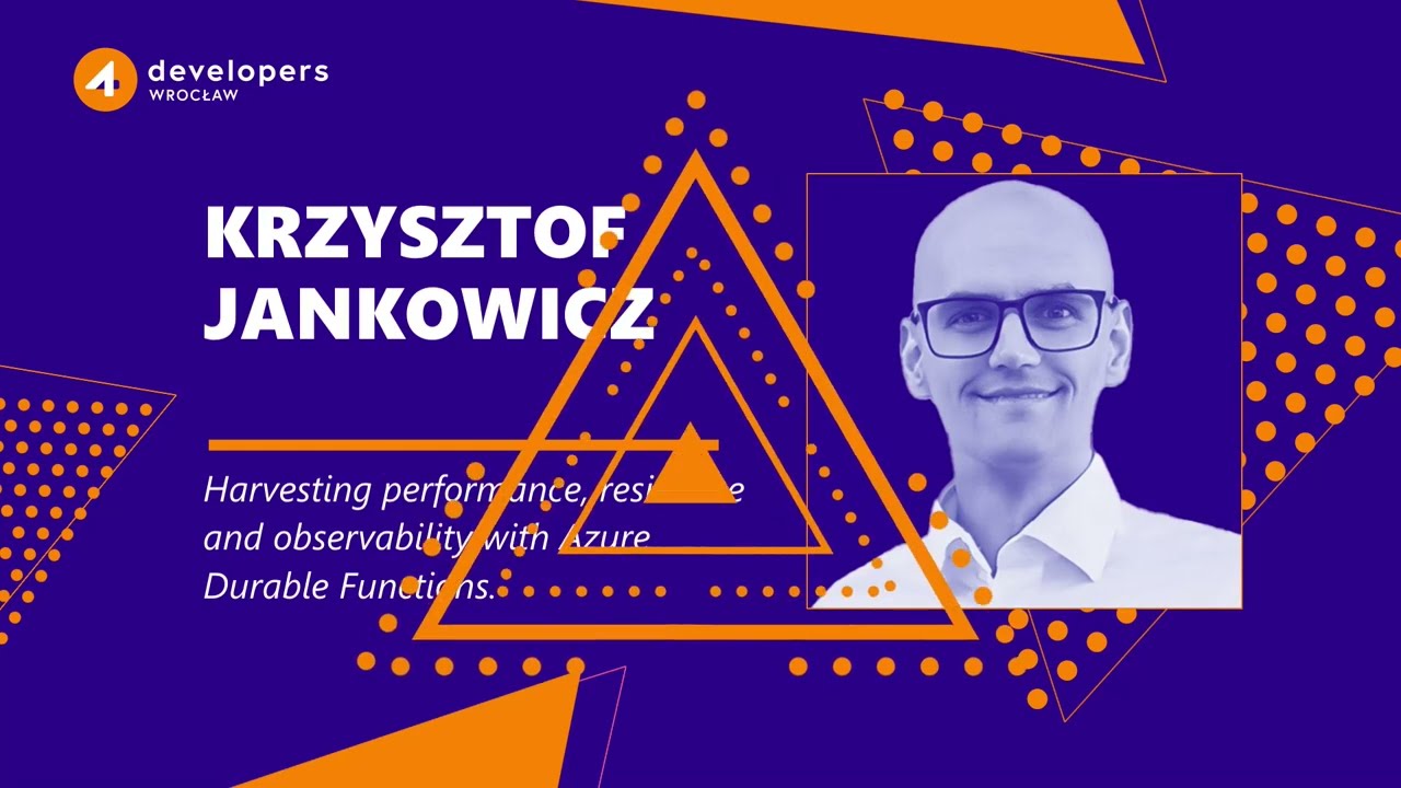 4Developers Wrocław 2024: Krzysztof Jankowicz – Harvesting perf, resil & obs w/ Azure DF
