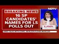 Akhilesh Yadav Names 16 Candidates, Wife Dimple To Contest From Mainpuri  - 03:24 min - News - Video