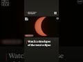 Watch a timelapse of the total eclipse