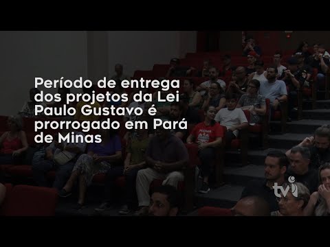 Vídeo: Período de entrega dos projetos da Lei Paulo Gustavo é prorrogado em Pará de Minas