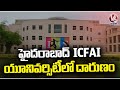 A Girl Tragedy In ICFAI University | Hyderabad | V6 News