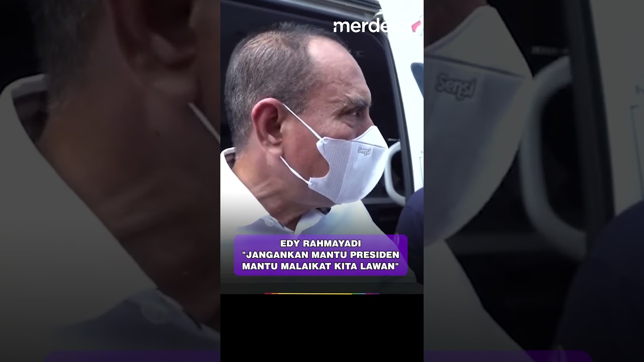 Edy Rahmayadi Siap Lawan Bobby: Jangankan Mantu Presiden #merdekadotcom