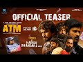 ATM official teaser- Bigg Boss Telugu 5 season winner VJ Sunny- Dil Raju