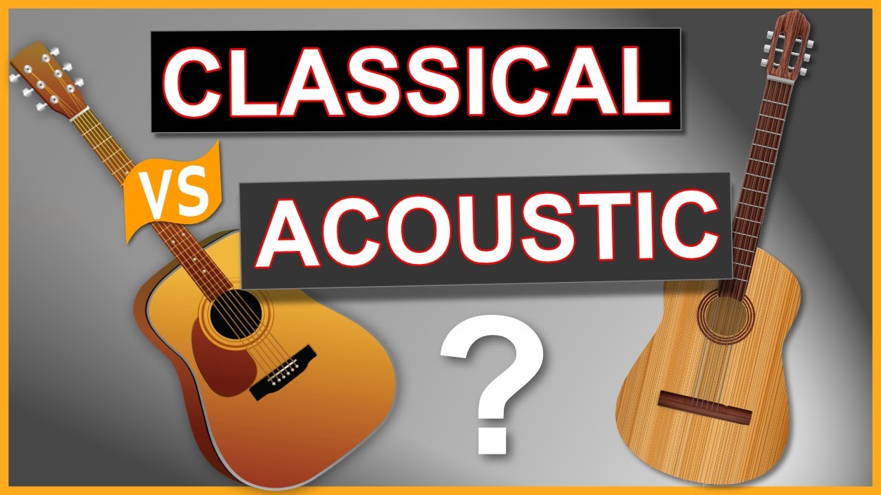 Classical Guitar Vs Acoustic Guitar What S The Difference And Which