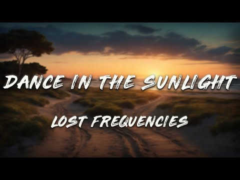 Lost Frequencies - Dance In The Sunlight (Lyrics) ft. Bandit
