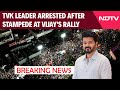 Karur Death Stampede: TVK Leader Arrested After Stampede At Actor-Politician Vijays Rally